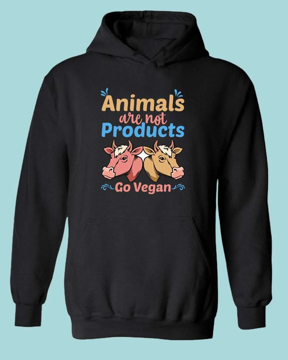 Animal are not Products Go Vegan Hoodie, Vegan Hoodie