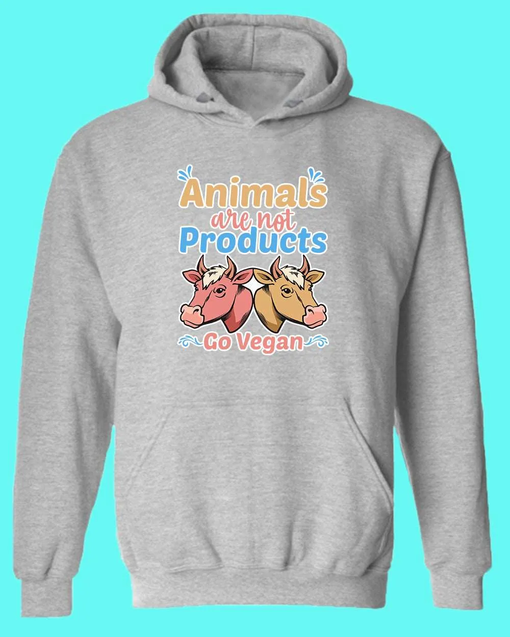 Animal are not Products Go Vegan Hoodie, Vegan Hoodie