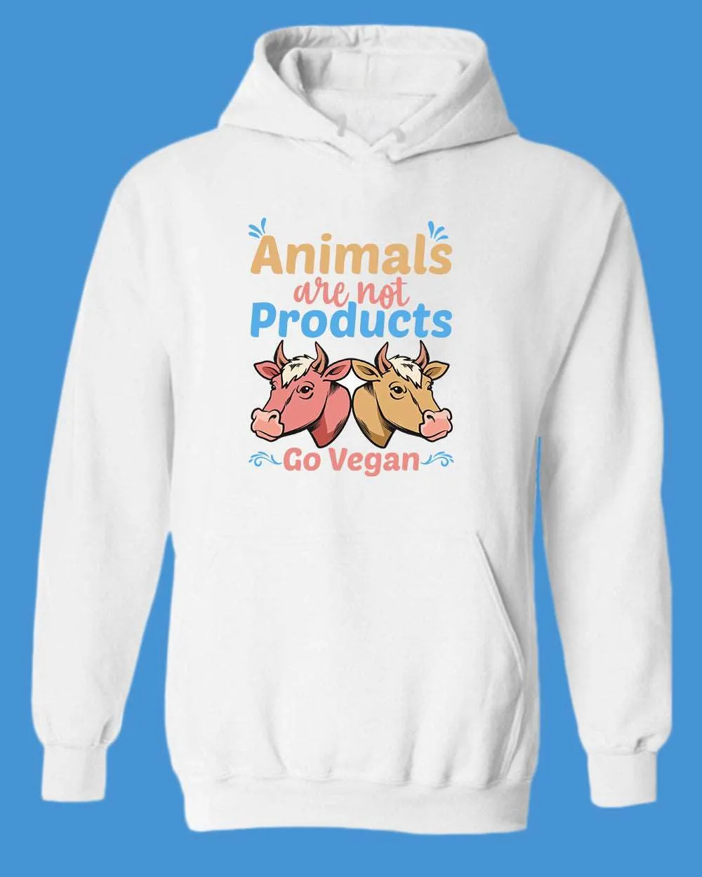 Animal are not Products Go Vegan Hoodie, Vegan Hoodie