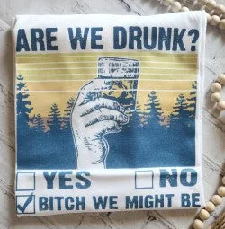 Are We Drunk Yet