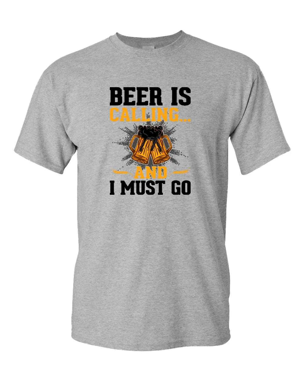 Beer is calling and i must go t-shirt