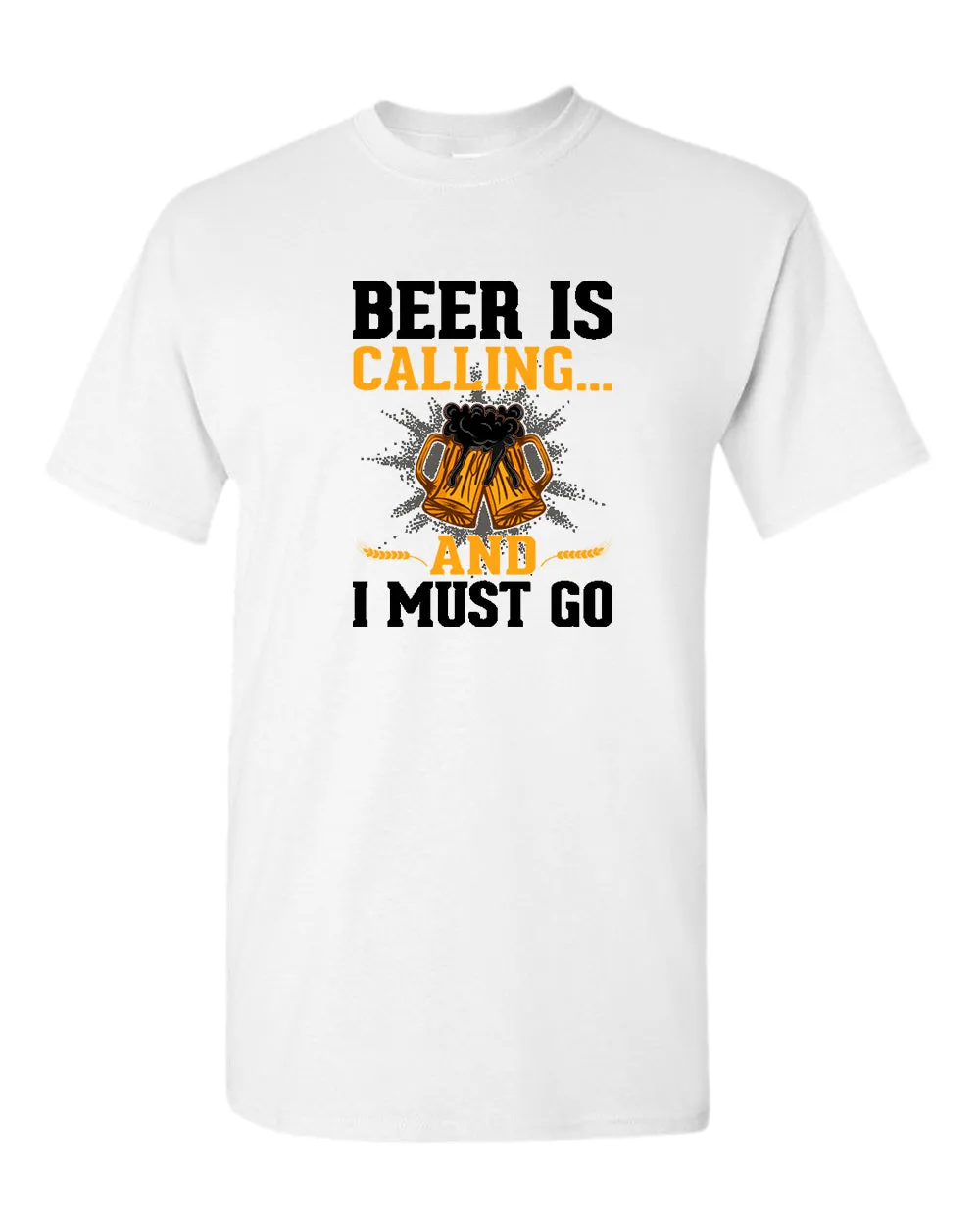 Beer is calling and i must go t-shirt