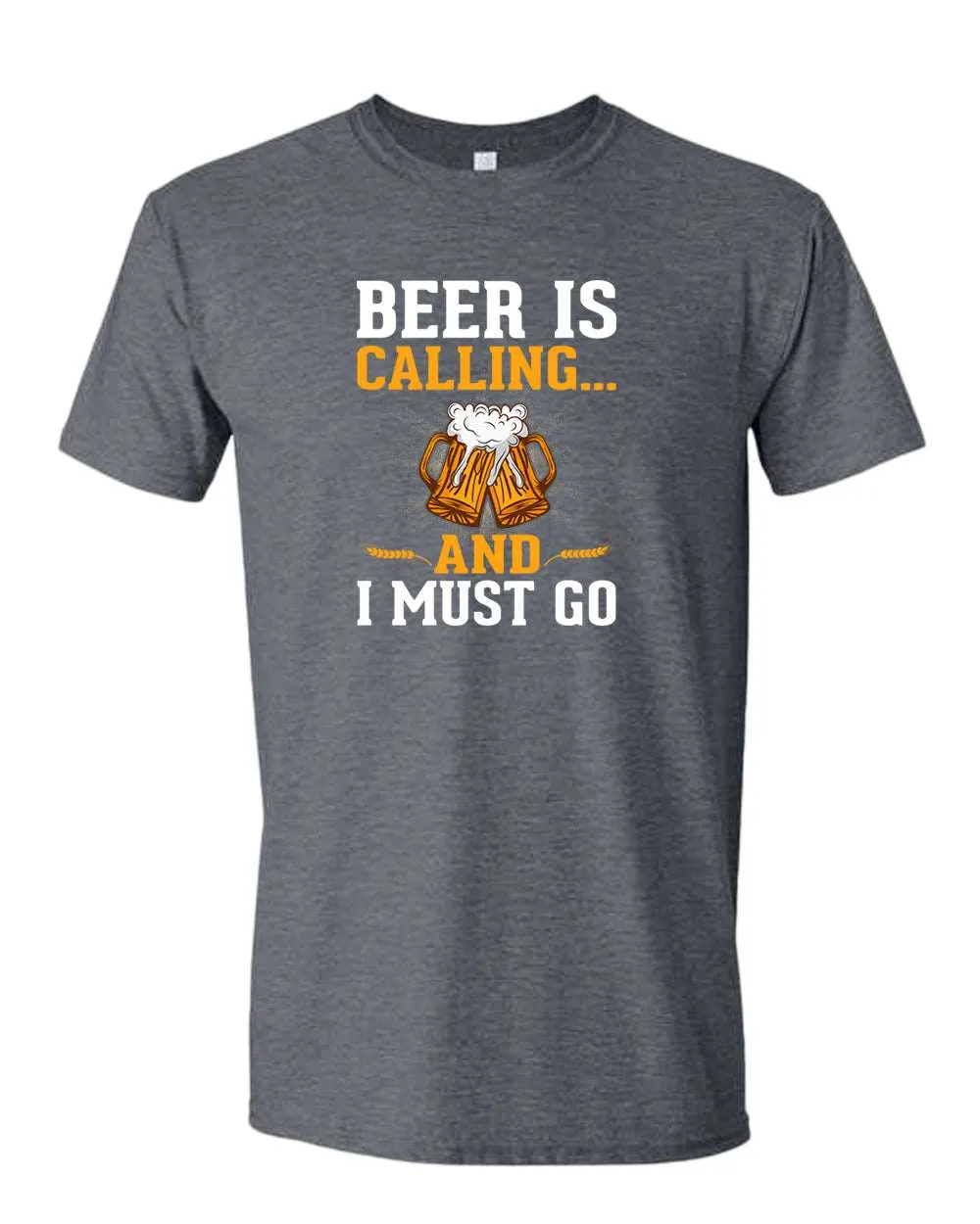 Beer is calling and i must go t-shirt