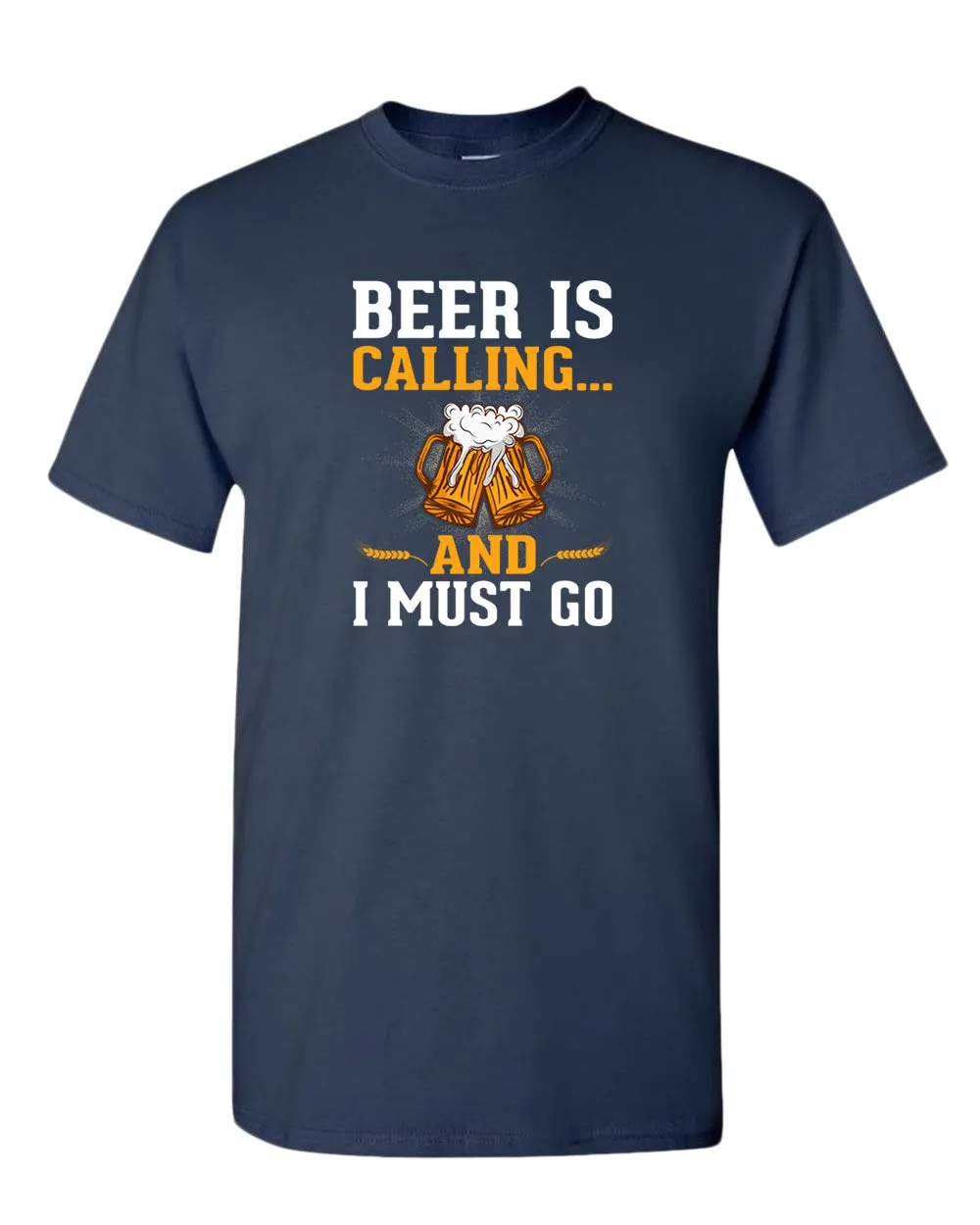 Beer is calling and i must go t-shirt