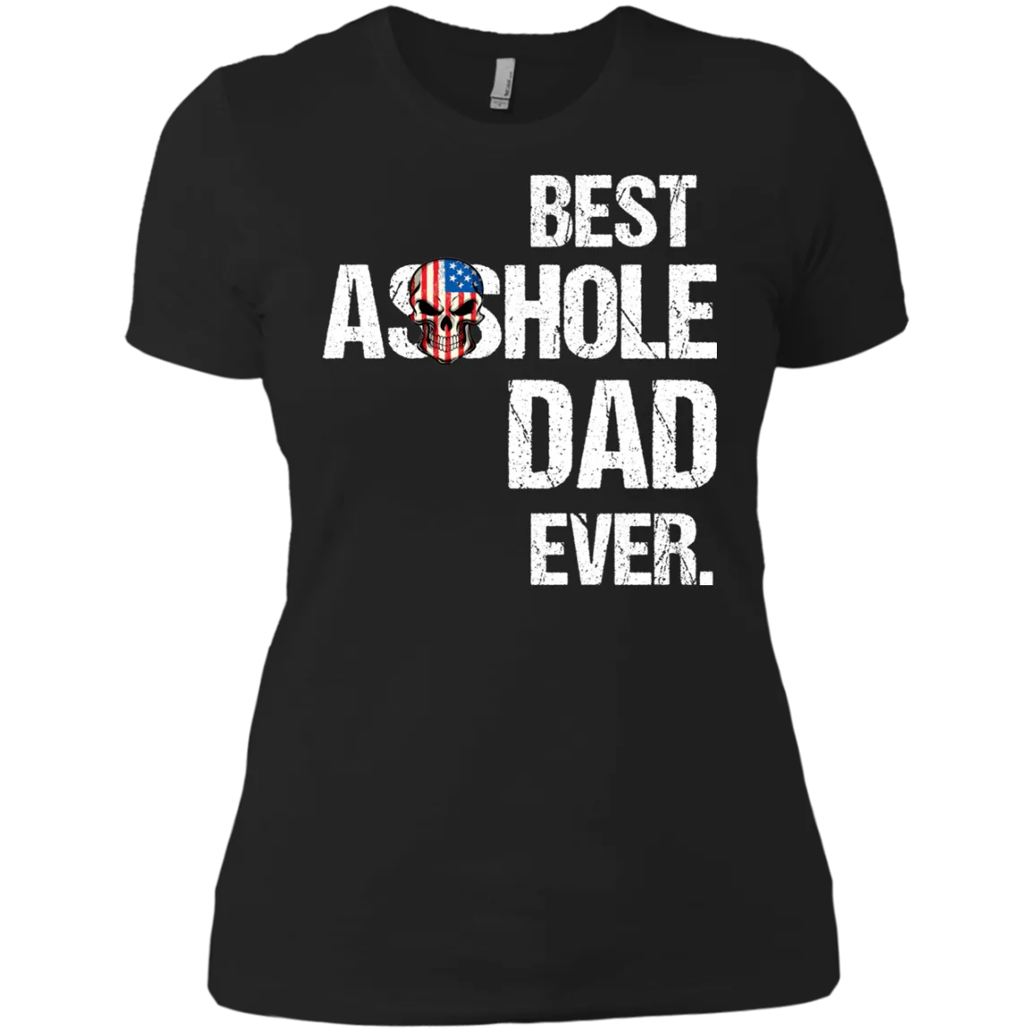 Best Asshole Dad Ever T-Shirtss
