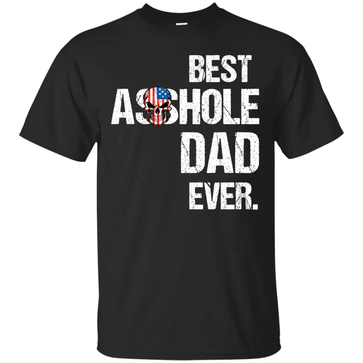 Best Asshole Dad Ever T-Shirtss
