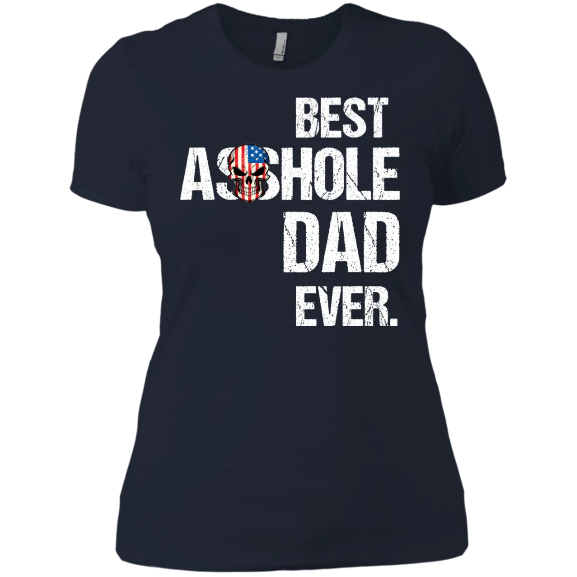 Best Asshole Dad Ever T-Shirtss