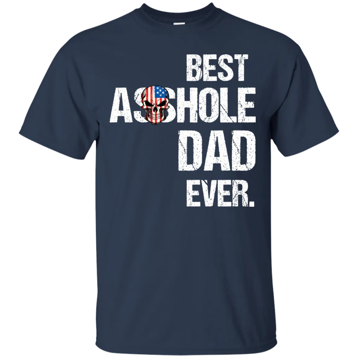 Best Asshole Dad Ever T-Shirtss