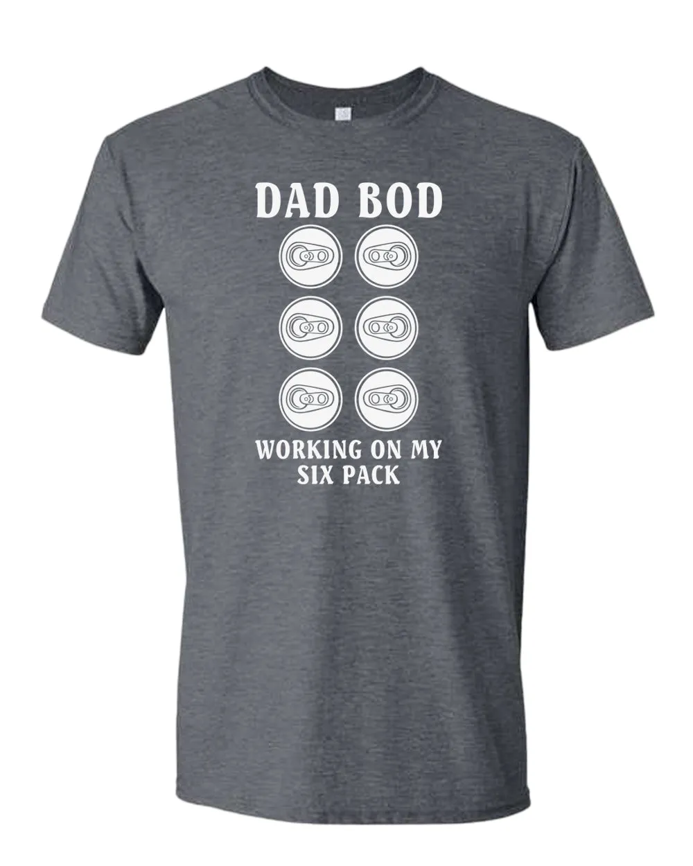 Dad bod working on my six pack t-shirt