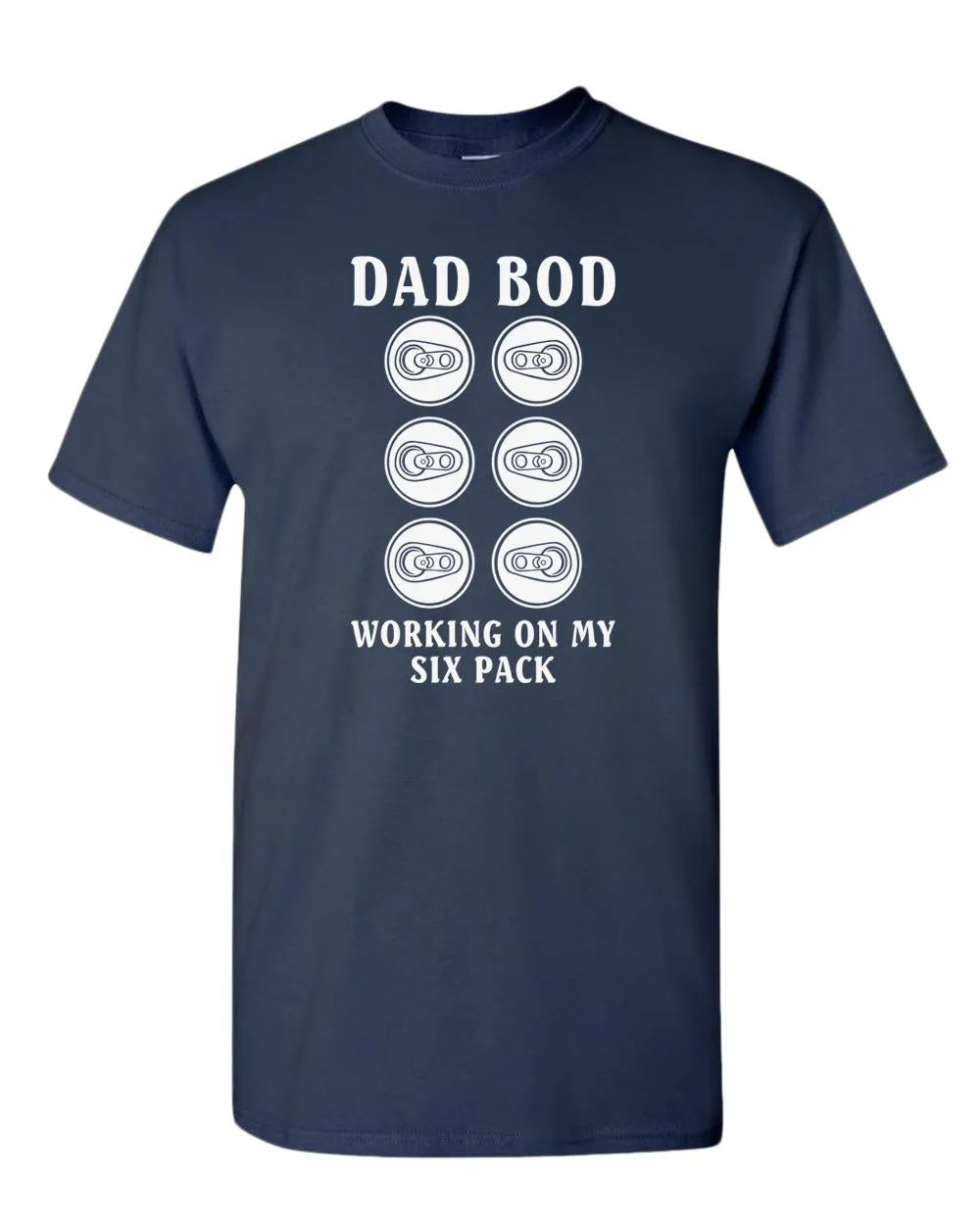 Dad bod working on my six pack t-shirt