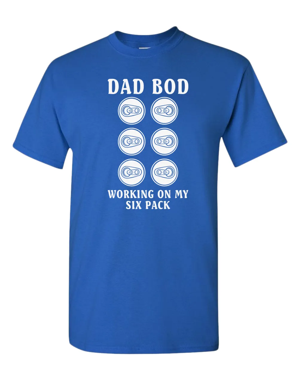 Dad bod working on my six pack t-shirt