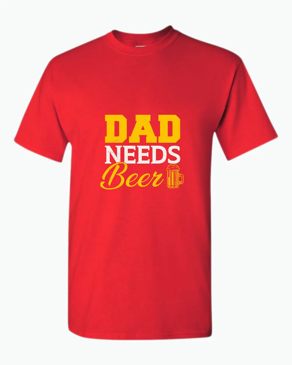 Dad needs beer t-shirt, father's day gift tees