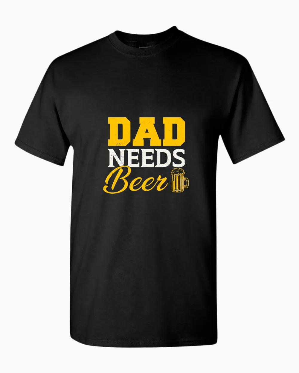 Dad needs beer t-shirt, father's day gift tees