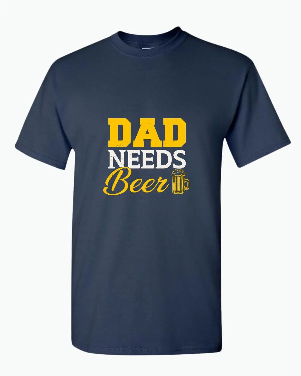 Dad needs beer t-shirt, father's day gift tees