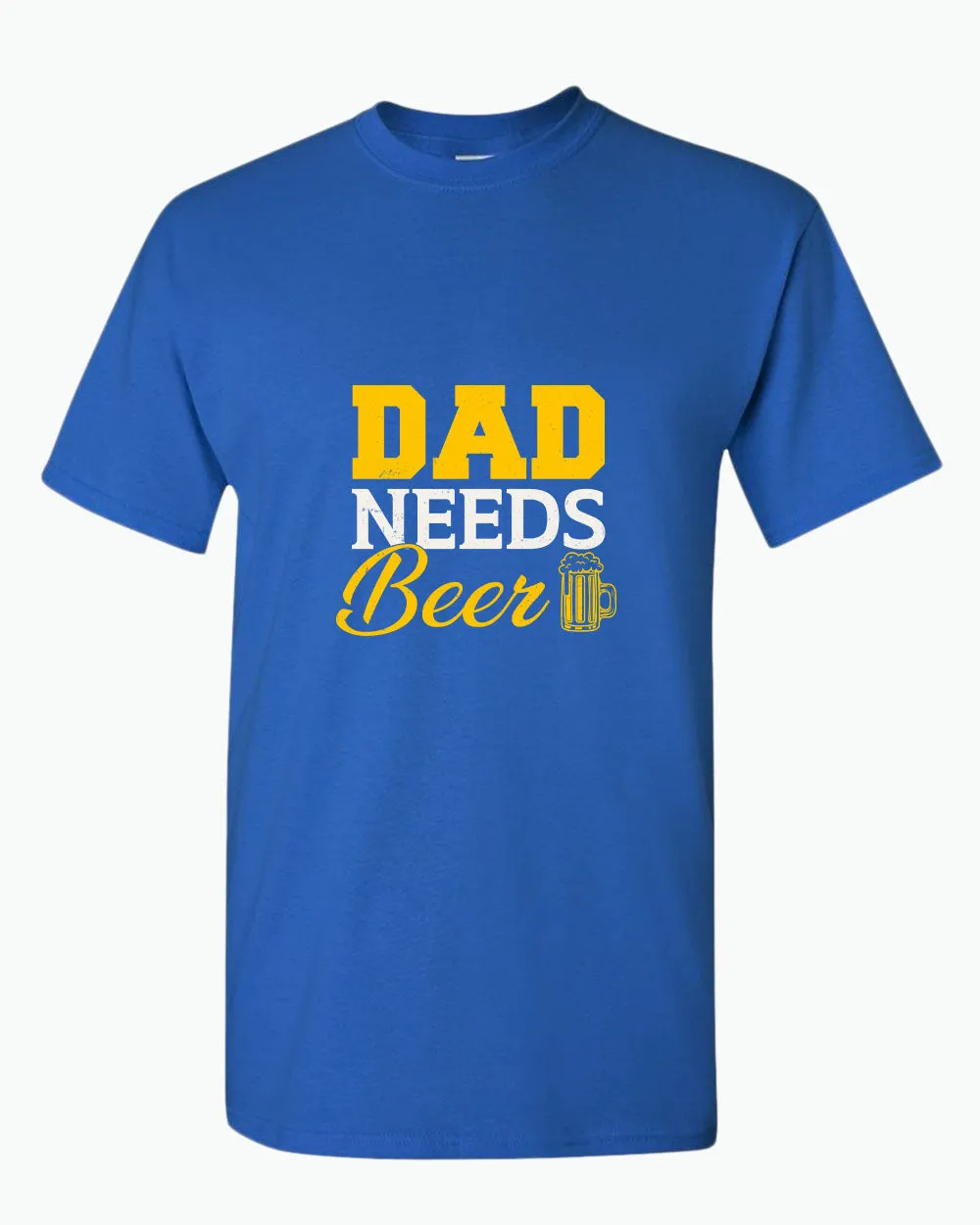 Dad needs beer t-shirt, father's day gift tees