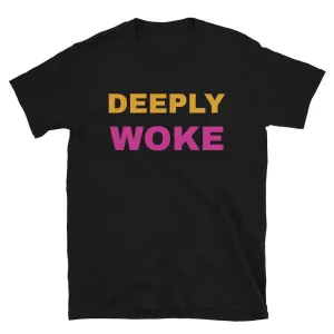 Deeply Woke Orange Pink Slogan T-Shirt