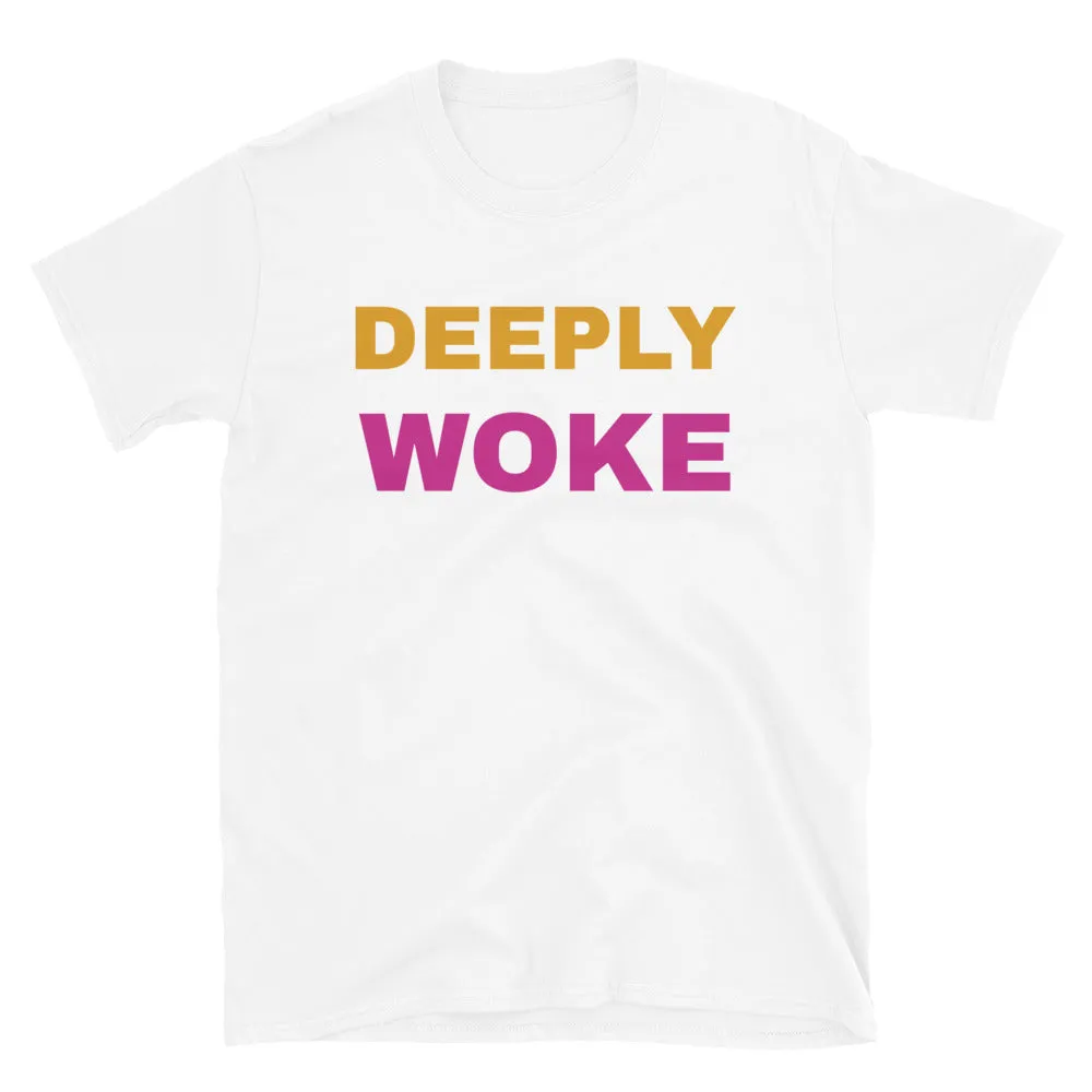 Deeply Woke Orange Pink Slogan T-Shirt