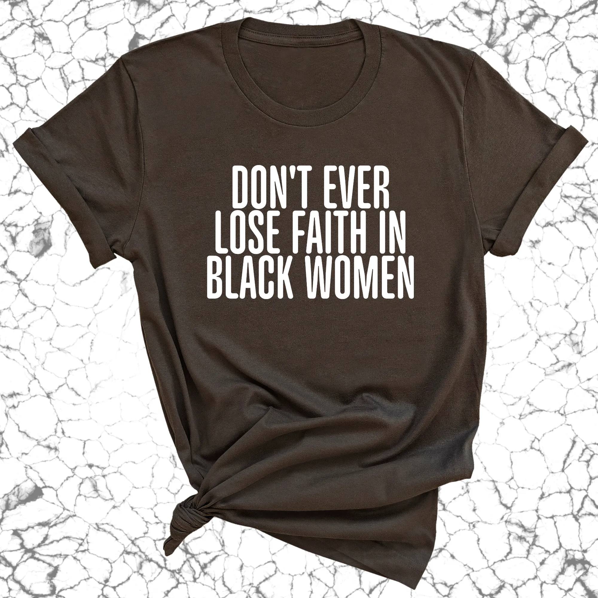 Don't ever lose faith in Black Women Unisex Tee