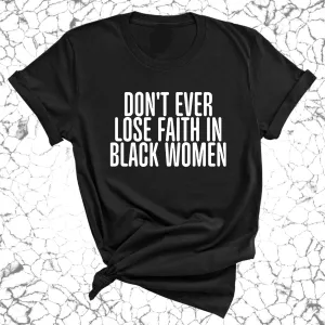 Don't ever lose faith in Black Women Unisex Tee