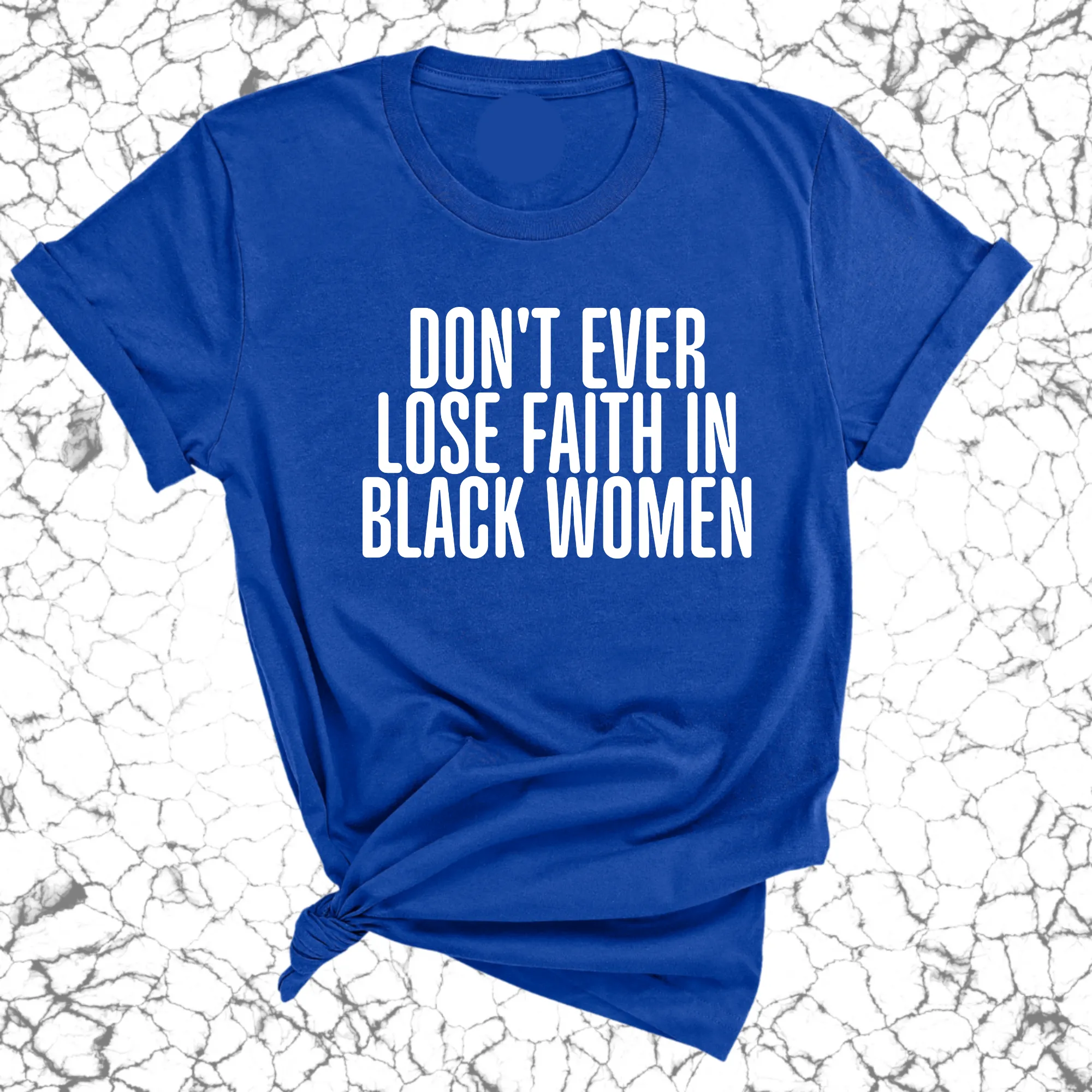 Don't ever lose faith in Black Women Unisex Tee