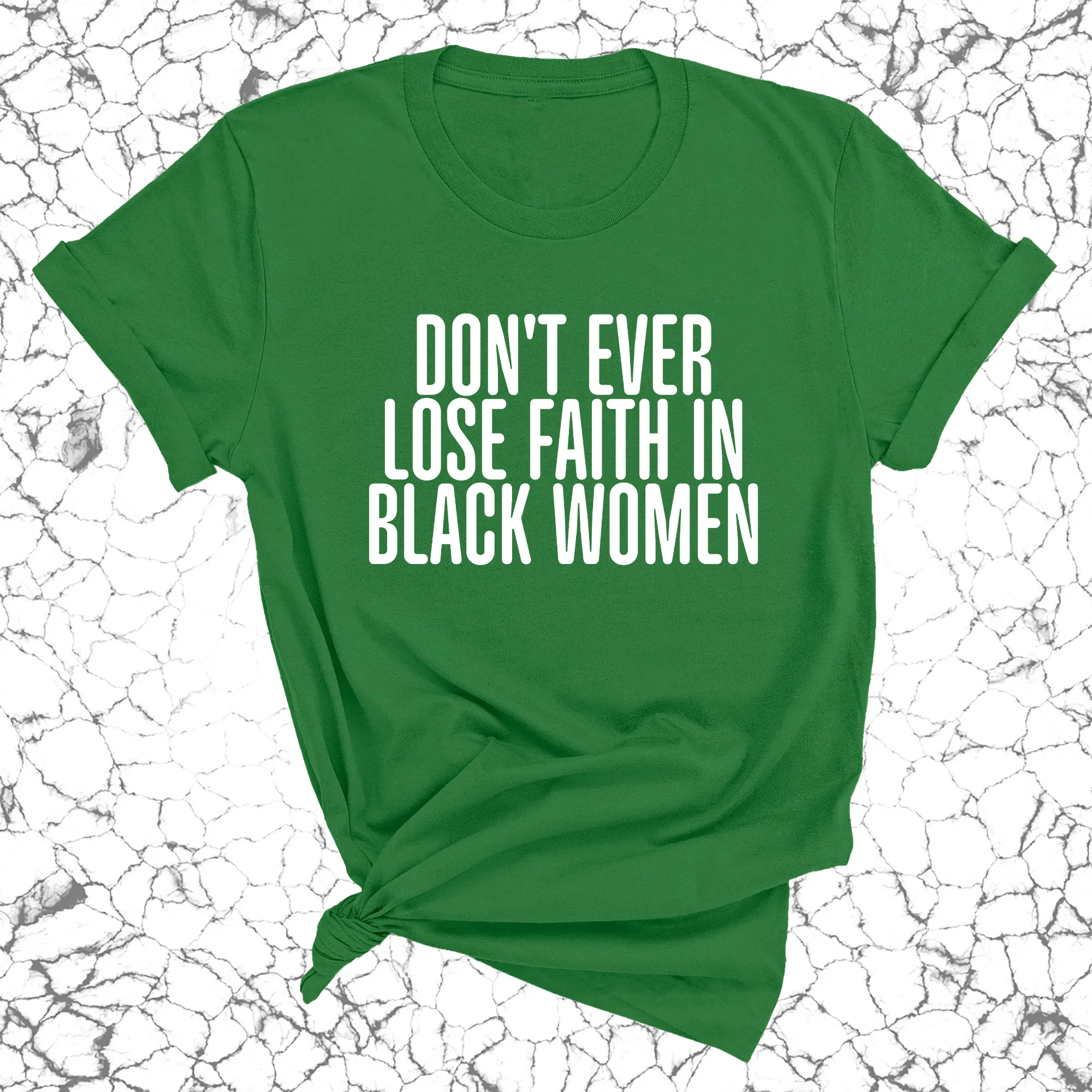 Don't ever lose faith in Black Women Unisex Tee