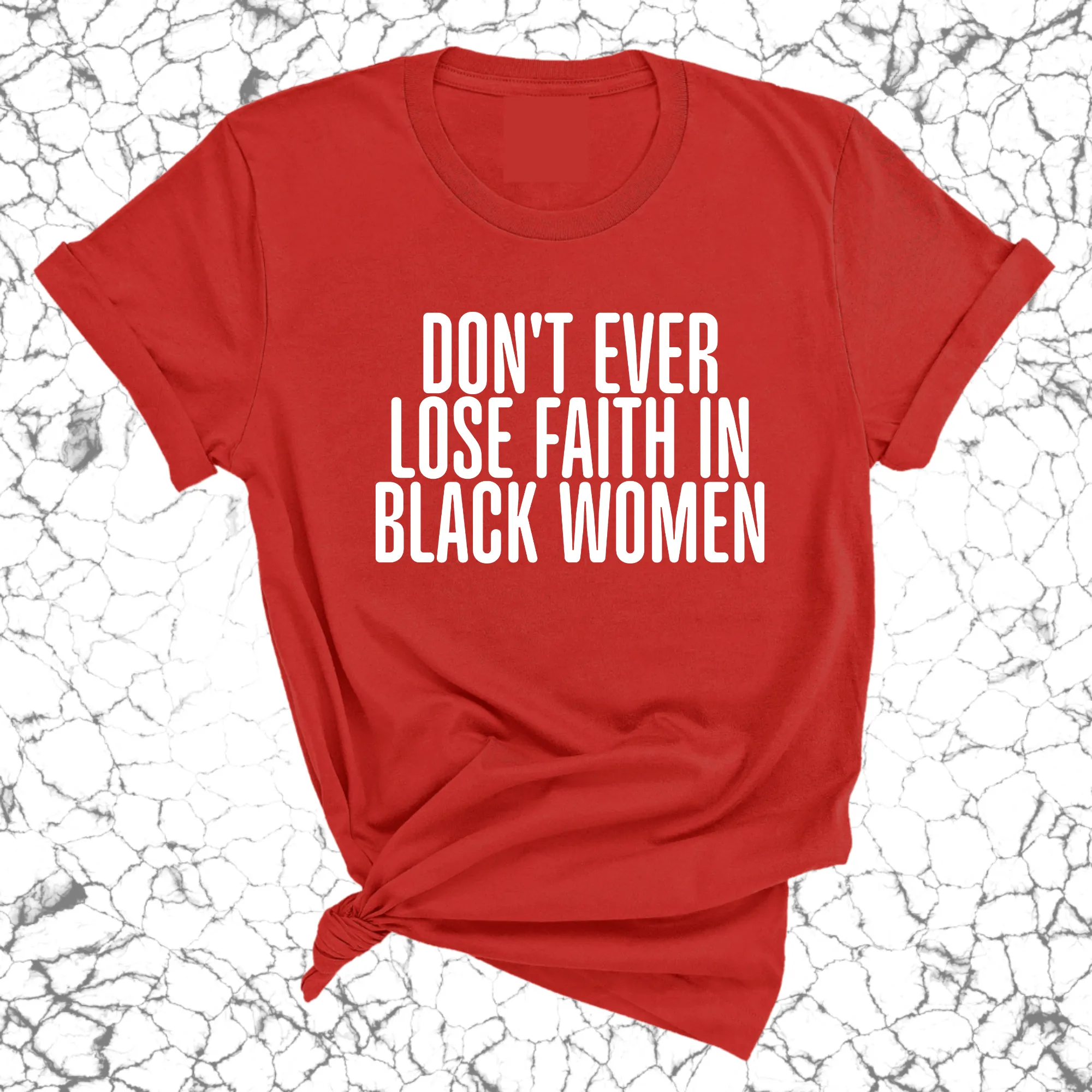 Don't ever lose faith in Black Women Unisex Tee