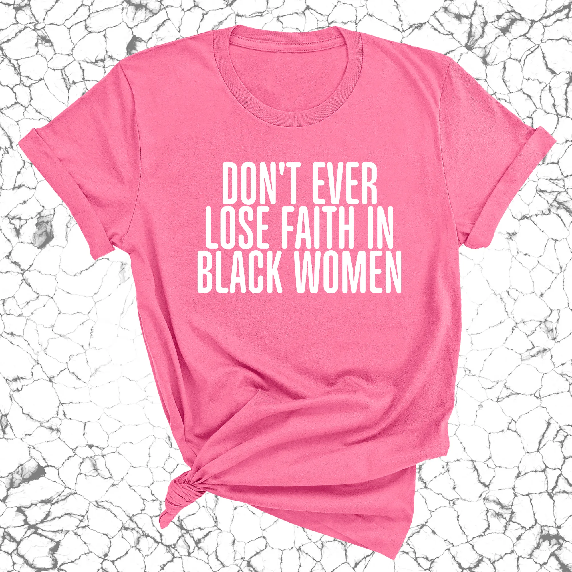 Don't ever lose faith in Black Women Unisex Tee