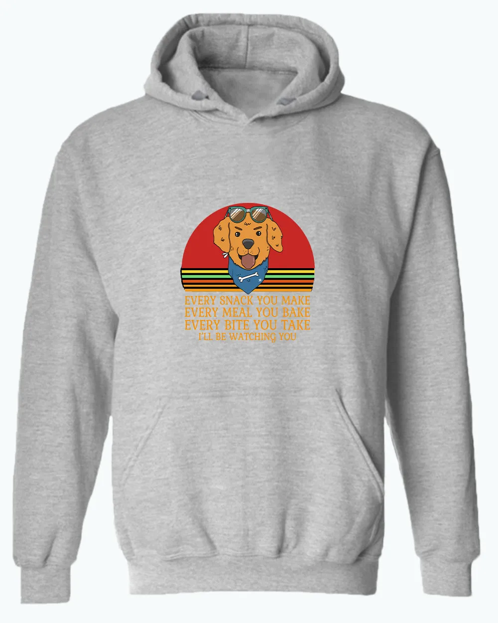 Every snack you make, i'll be watching you hoodie, Dog pet lover hoodies