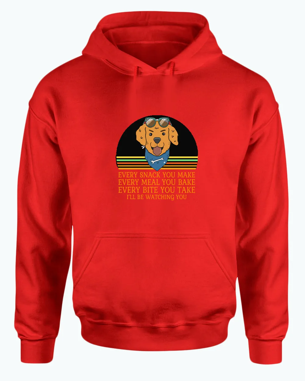 Every snack you make, i'll be watching you hoodie, Dog pet lover hoodies
