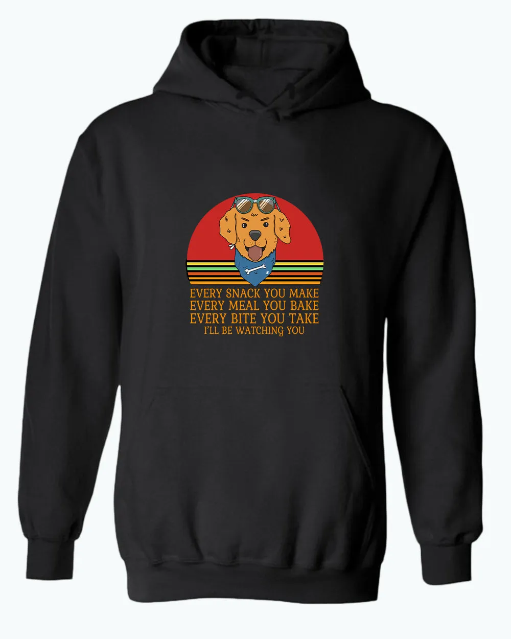 Every snack you make, i'll be watching you hoodie, Dog pet lover hoodies