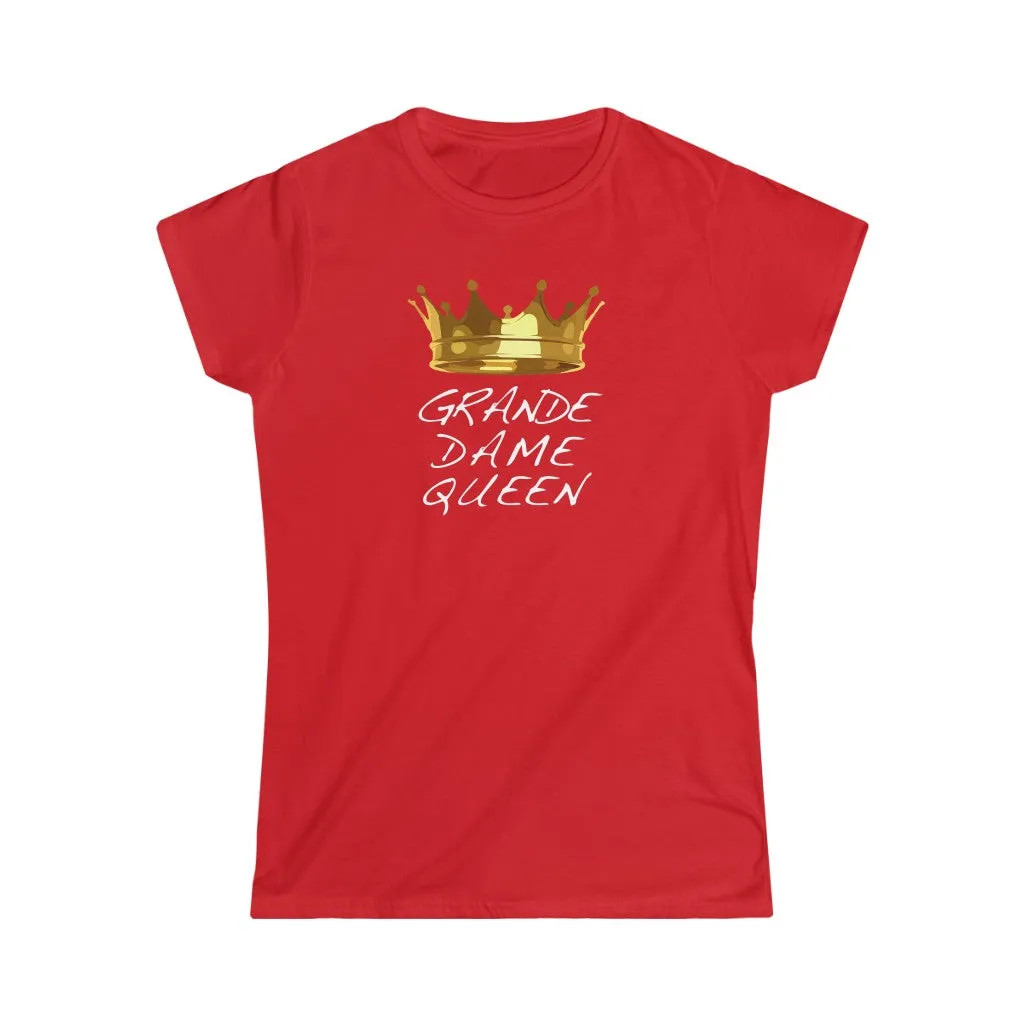 GRANDE DAME QUEEN - Women's Softstyle Tee
