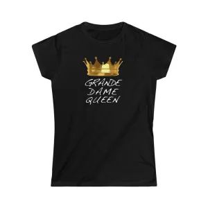 GRANDE DAME QUEEN - Women's Softstyle Tee