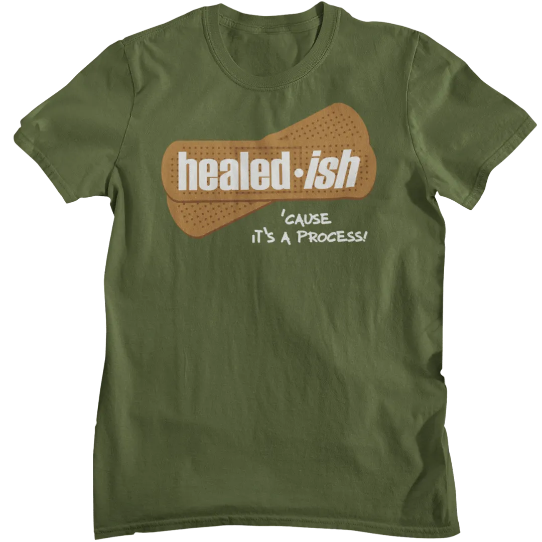Healed-ish: 'Cause It's A Process - Short Sleeve T-Shirt (Unisex)
