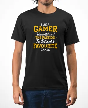 I as a gamer understand the passion funny geek t-shirt video game tee