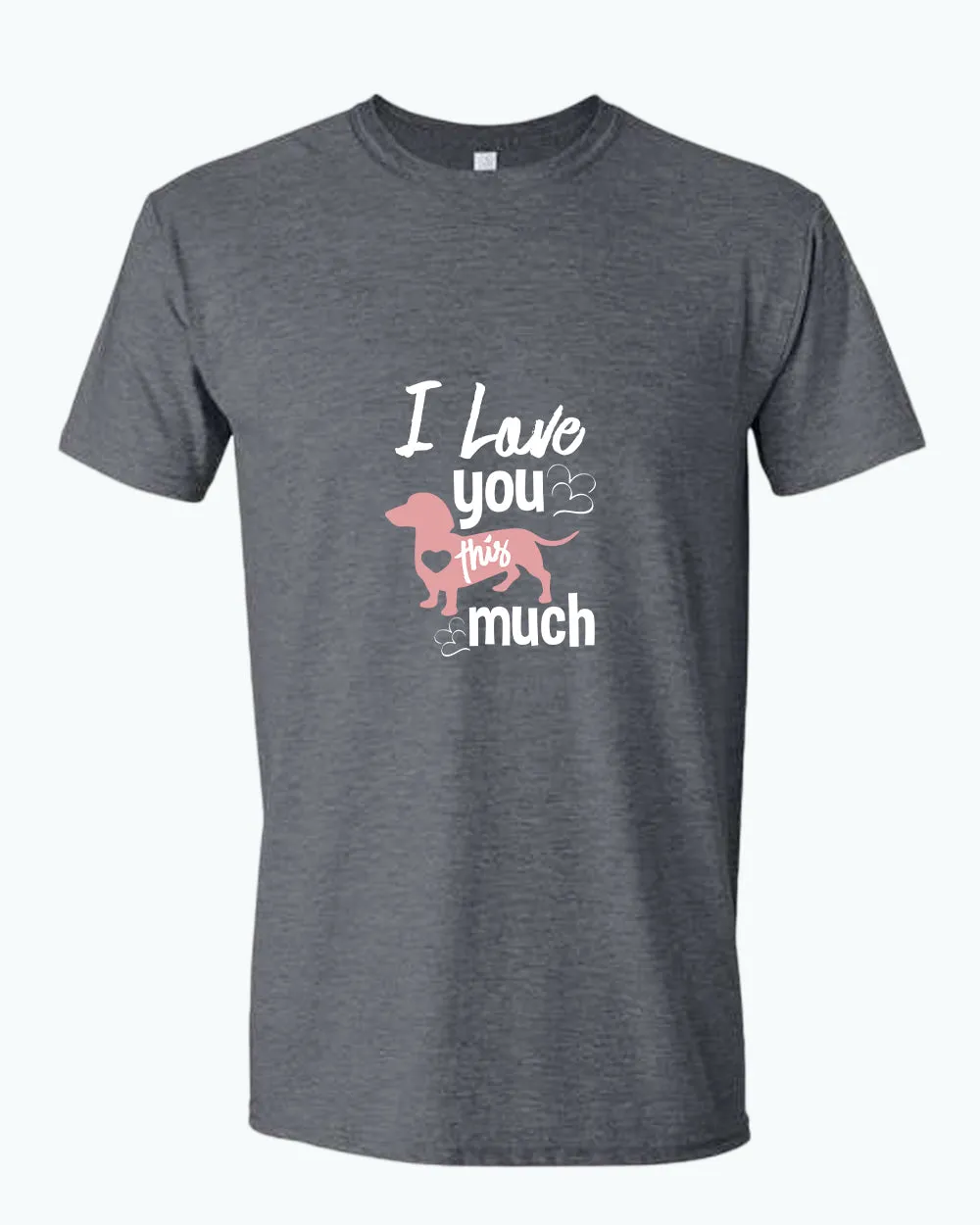 I love you this much t-shirt, wiener dog lover t-shirt
