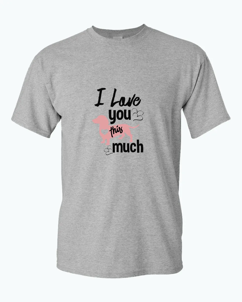 I love you this much t-shirt, wiener dog lover t-shirt