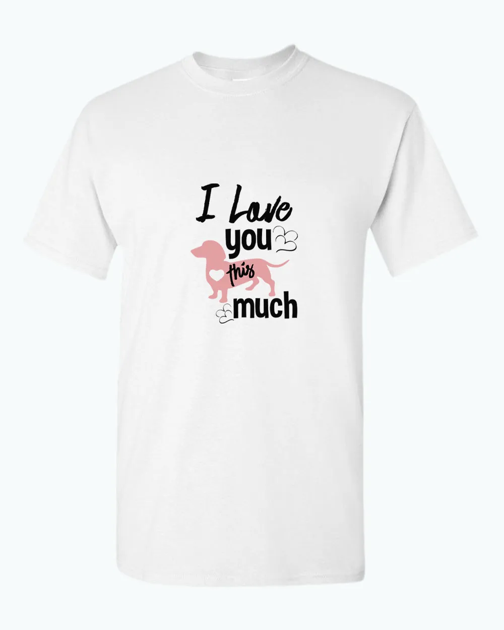 I love you this much t-shirt, wiener dog lover t-shirt