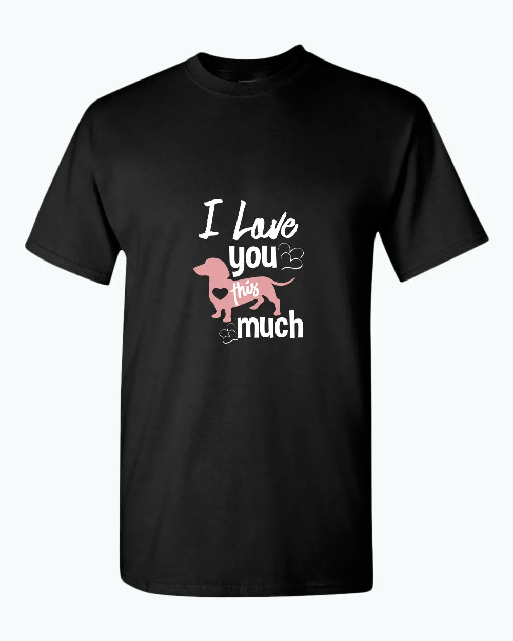 I love you this much t-shirt, wiener dog lover t-shirt