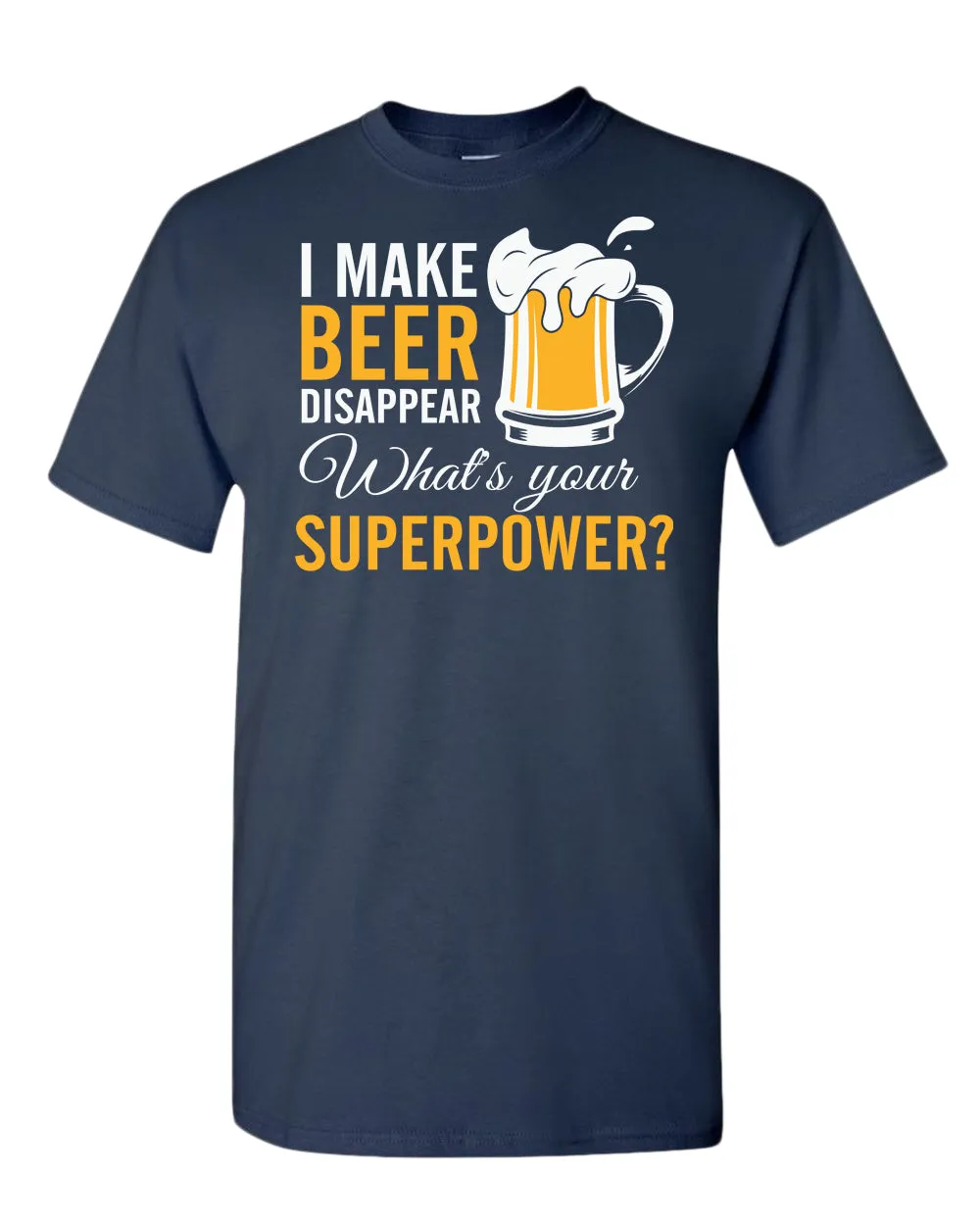 I make beer disappear t-shirt, superpower beer tees