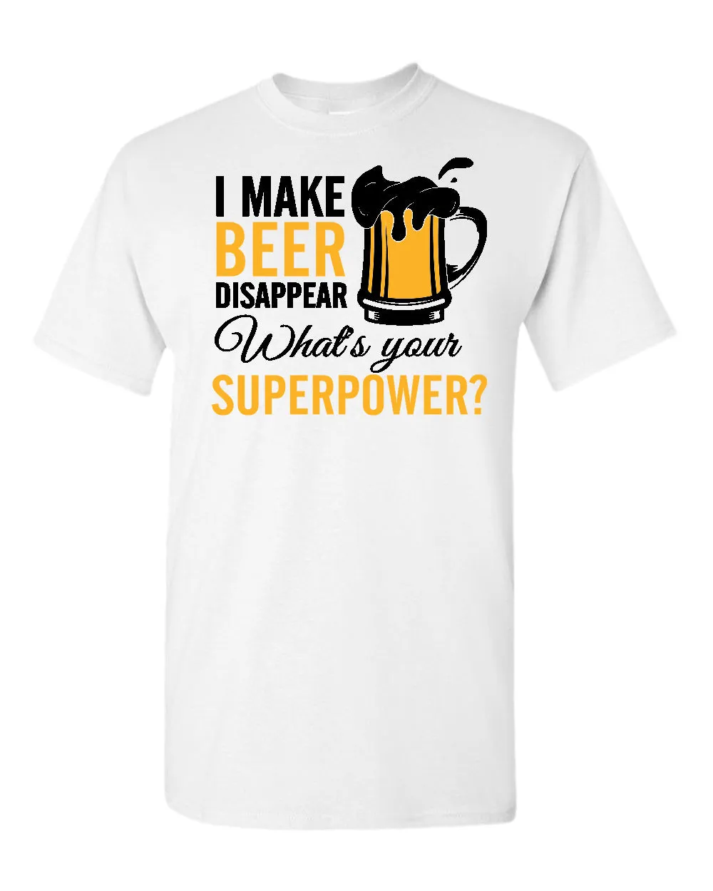 I make beer disappear t-shirt, superpower beer tees