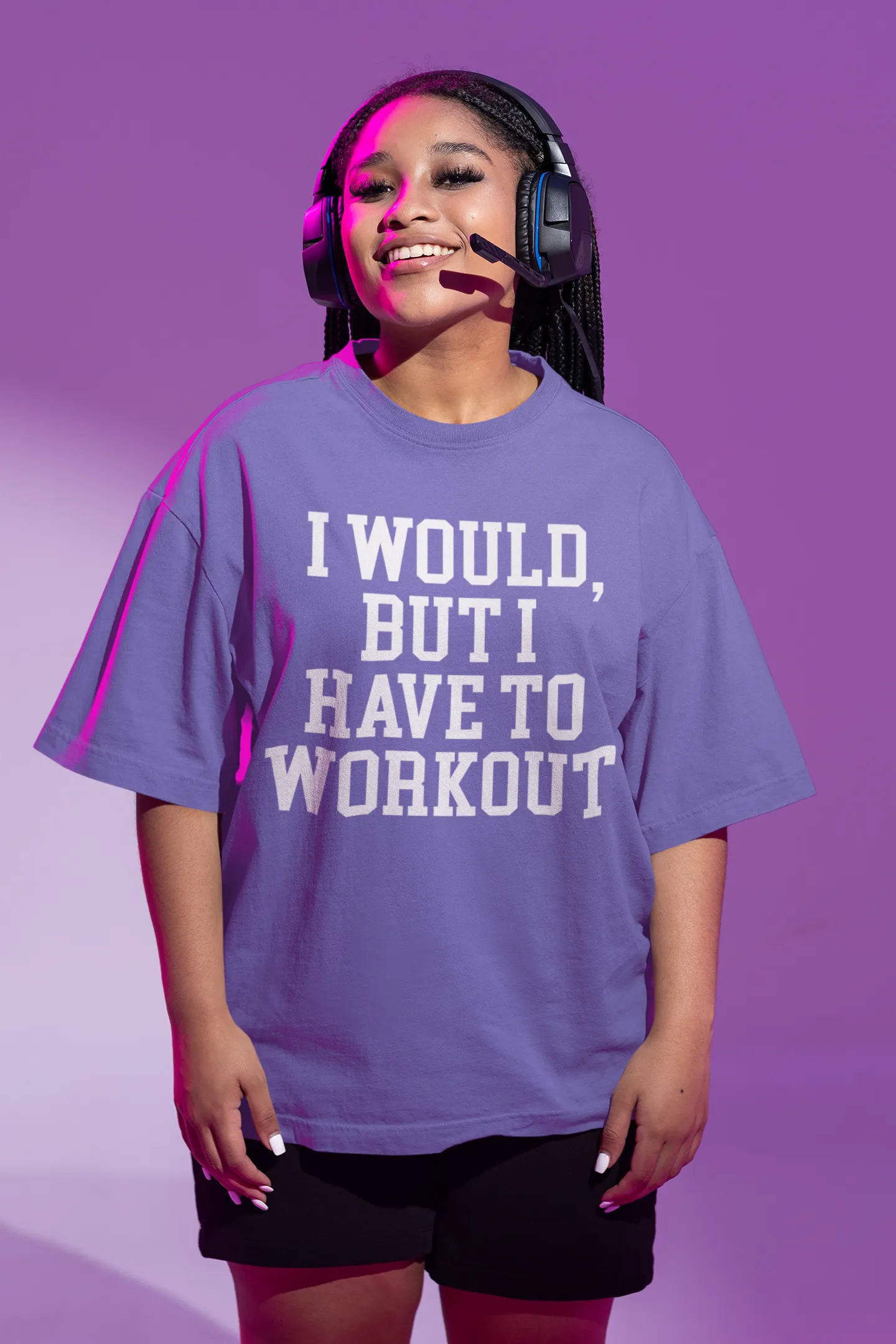 I WOULD BUT I HAVE TO WORKOUT Oversized T-shirt