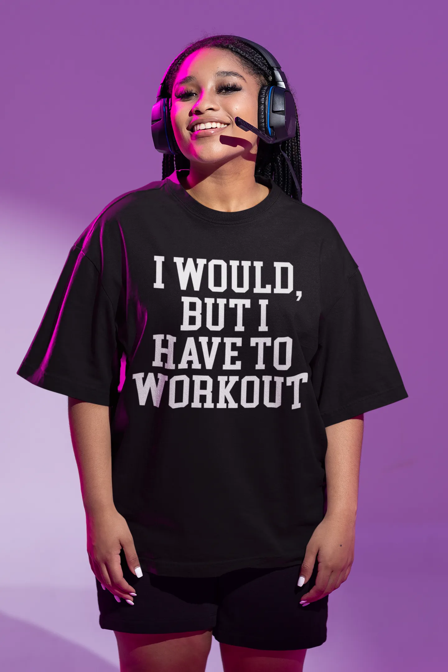 I WOULD BUT I HAVE TO WORKOUT Oversized T-shirt