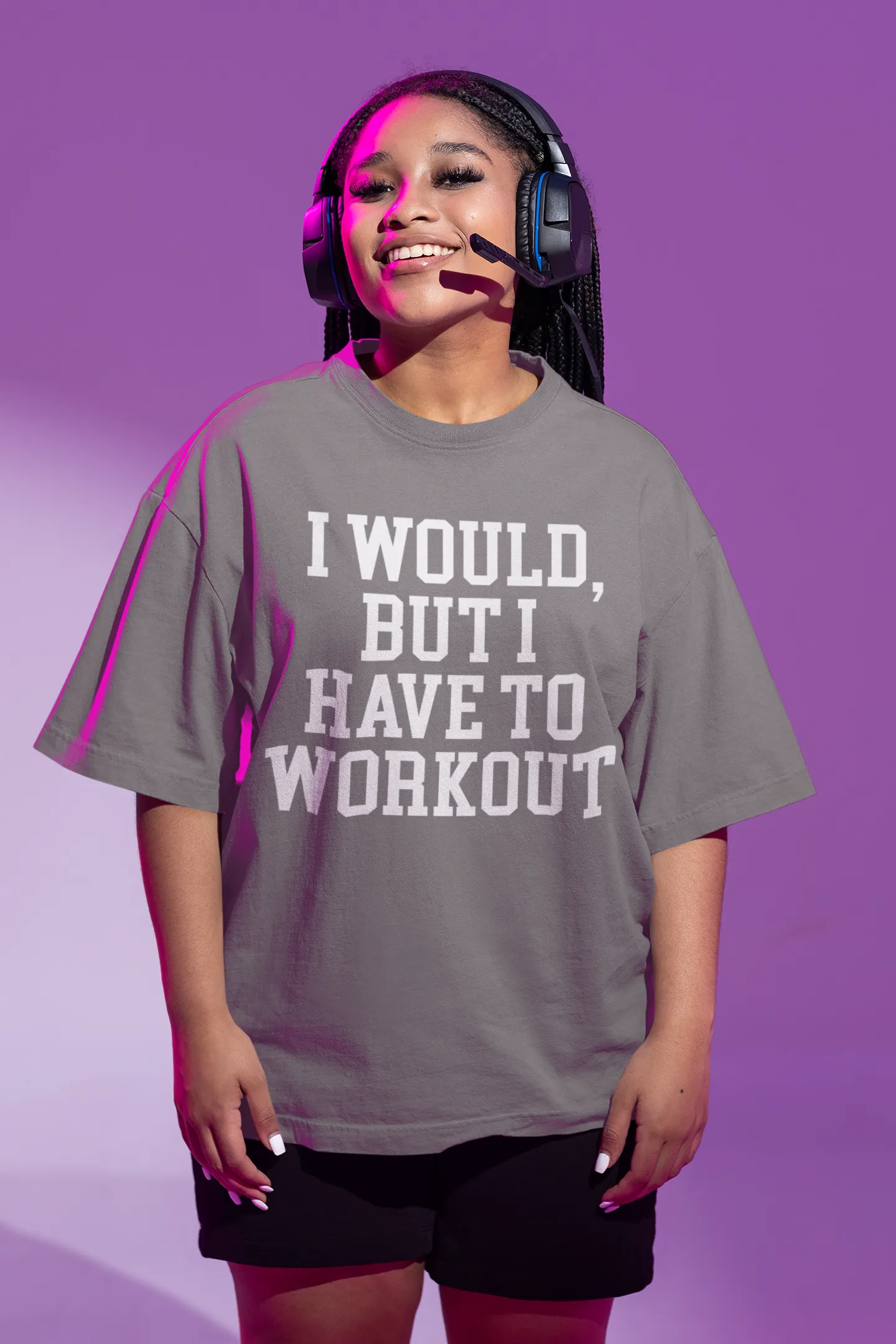 I WOULD BUT I HAVE TO WORKOUT Oversized T-shirt