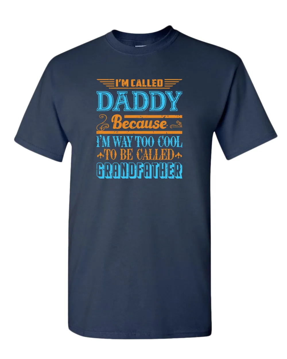 I'm called daddy because i'm way too cool to be called grandfather t-shirt, grandpa tees