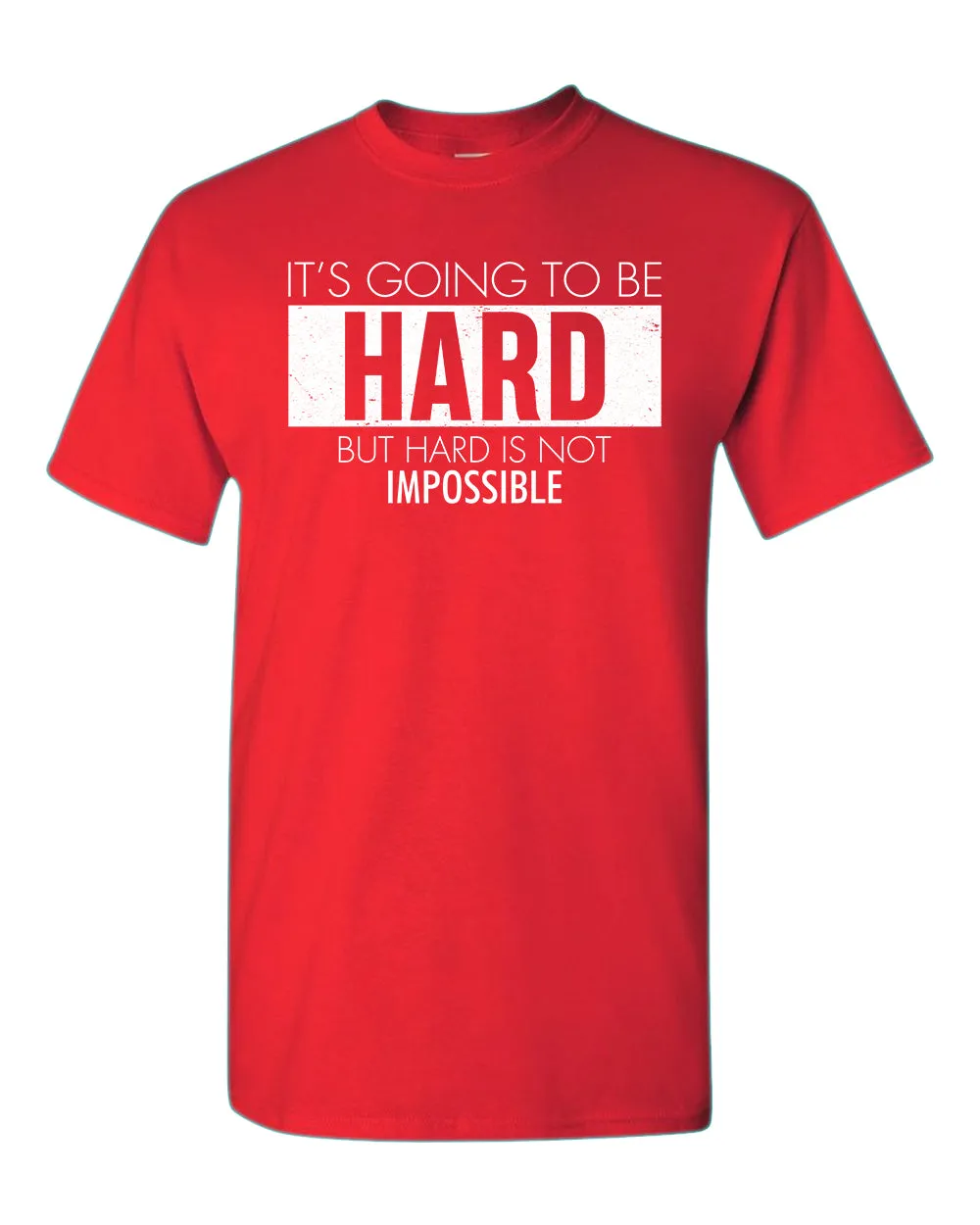 It's going to be hard T-shirt, Motivational tees