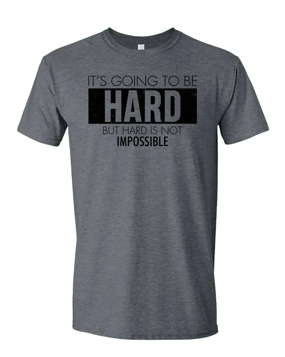 It's going to be hard T-shirt, Motivational tees