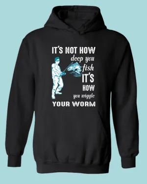 It's not how deep you fish hoodie, fishing tees