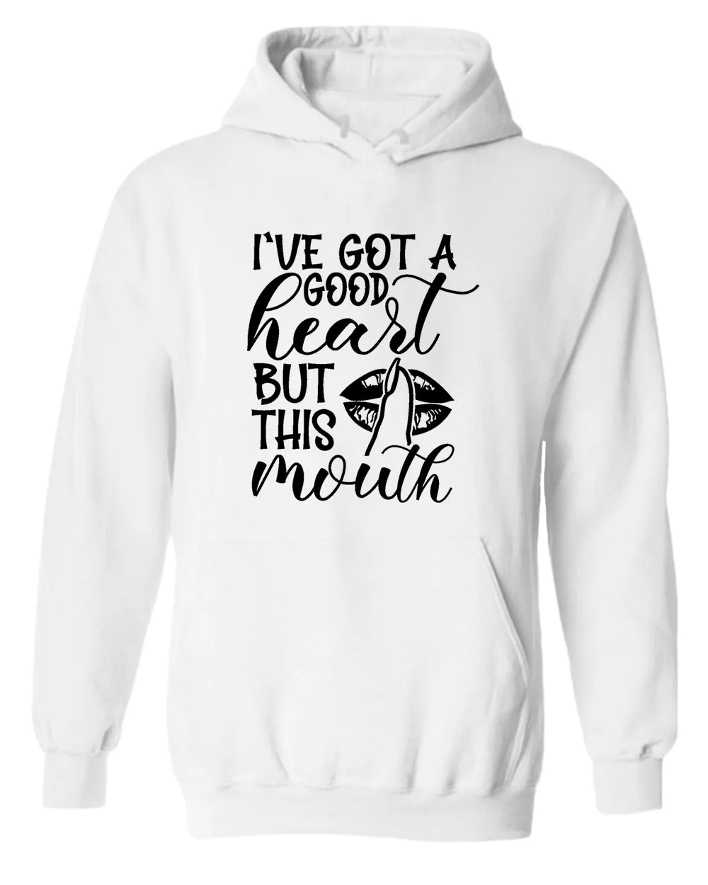 I've Got a good heart but this Mouth women hoodie