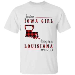 Just An Iowa Girl Living In A Louisiana World T-shirt
