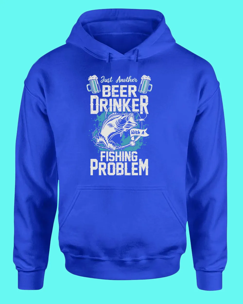 Just another beer drinker with a fishing problem hoodie, fisherman tees